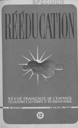 Rééducation. Revue française de l'Enfance Délinquante, déficiente et en danger moral - n°12 - février 1949