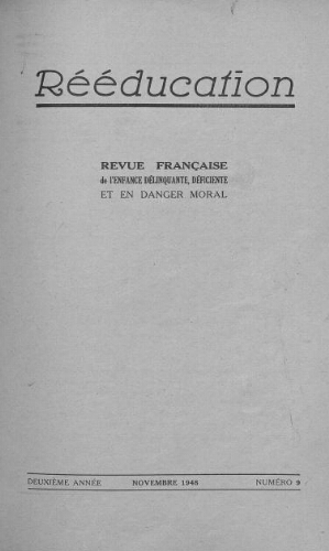 Rééducation. Revue française de l'Enfance Délinquante, déficiente et en danger moral - n°9 - novembre 1948