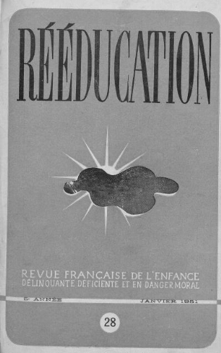 Rééducation. Revue française de l'Enfance Délinquante, déficiente et en danger moral - n°28 - janvier 1951