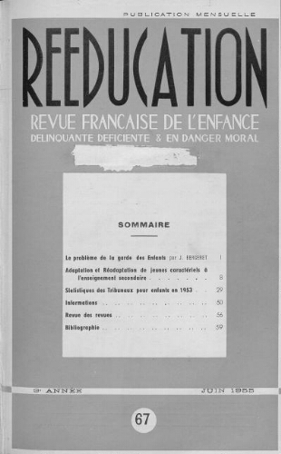 Rééducation. Revue française de l'Enfance Délinquante, déficiente et en danger moral - n°67 - juin 1955