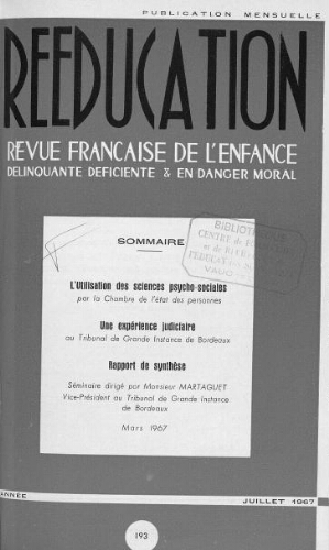 Rééducation. Revue française de l'Enfance Délinquante, déficiente et en danger moral - n°193 - juillet 1967