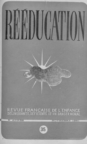 Rééducation. Revue française de l'Enfance Délinquante, déficiente et en danger moral - n°35 - novembre 1951
