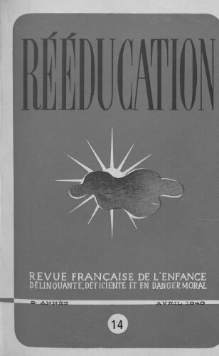 Rééducation. Revue française de l'Enfance Délinquante, déficiente et en danger moral - n°14 - avril 1949