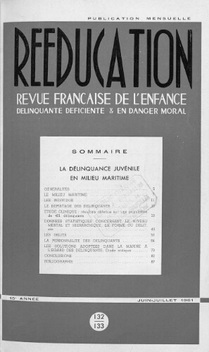 Rééducation. Revue française de l'Enfance Délinquante, déficiente et en danger moral - n°132/133 - juin/juillet 1961