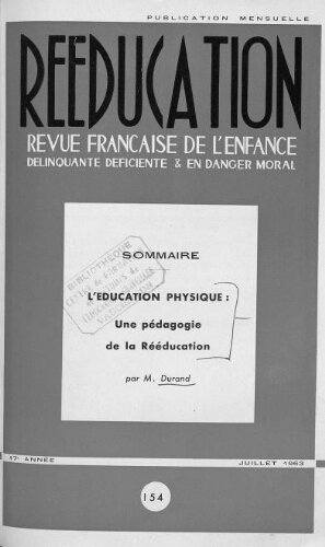 Rééducation. Revue française de l'Enfance Délinquante, déficiente et en danger moral - n°154 - juillet 1963