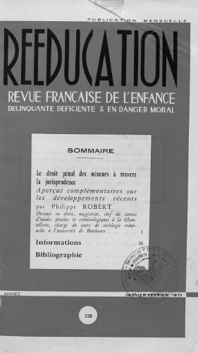 Rééducation. Revue française de l'Enfance Délinquante, déficiente et en danger moral - n°228 - janvier/février 1971