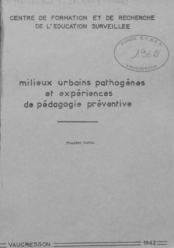 Milieux urbains pathogènes et expériences de pédagogie préventive, Partie 1.