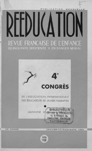 Rééducation. Revue française de l'Enfance Délinquante, déficiente et en danger moral - n°106 à 108 - janvier à mars 1959