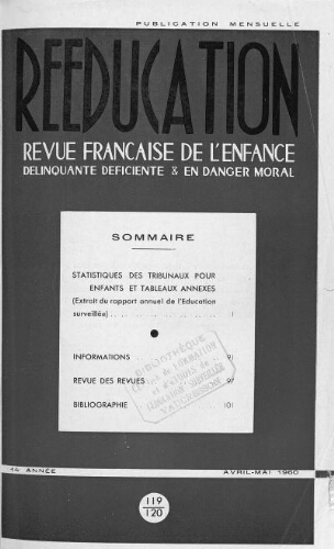 Rééducation. Revue française de l'Enfance Délinquante, déficiente et en danger moral - n°119/120 - avril/mai 1960