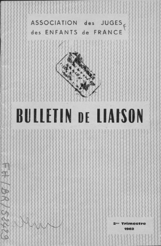 Bulletin de liaison de l’Association des juges des enfants de France - [n.p.] - 2ème trimestre 1962