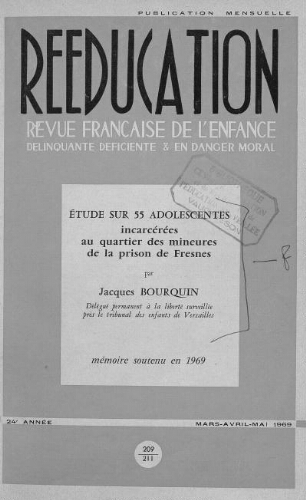 Rééducation. Revue française de l'Enfance Délinquante, déficiente et en danger moral - n°209 à 211 - mars à mai 1969