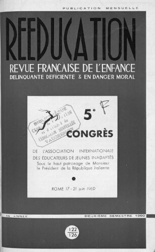 Rééducation. Revue française de l'Enfance Délinquante, déficiente et en danger moral - n°122 à 126 - deuxième semestre 1960