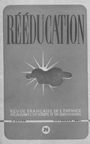 Rééducation. Revue française de l'Enfance Délinquante, déficiente et en danger moral - n°26 - novembre 1950