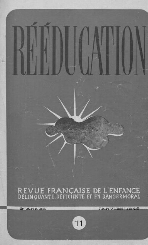 Rééducation. Revue française de l'Enfance Délinquante, déficiente et en danger moral - n°11 - janvier 1949