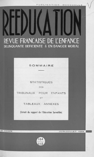 Rééducation. Revue française de l'Enfance Délinquante, déficiente et en danger moral - n°164/165 - juin/juillet 1964