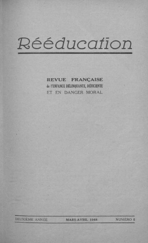 Rééducation. Revue française de l'Enfance Délinquante, déficiente et en danger moral - n°5 - mars/avril 1948
